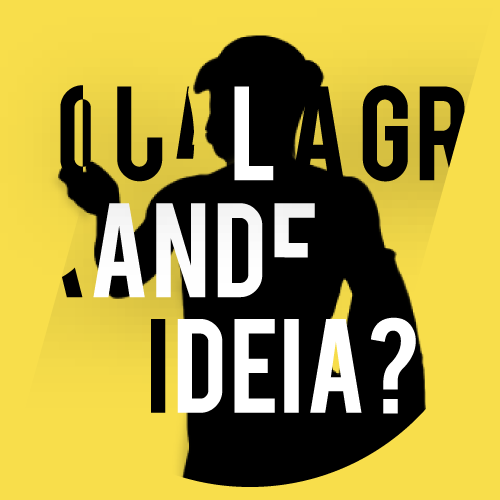 Qual a Grande Ideia?